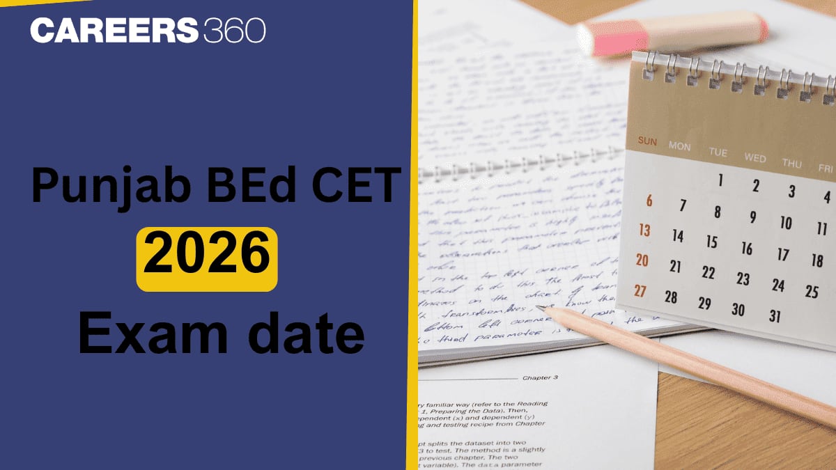 Punjab BEd Exam Date 2026: Application Form Date, BEd CET Entrance Exam Schedule